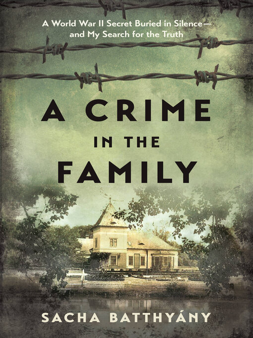 Title details for A Crime in the Family by Sacha Batthyany - Available